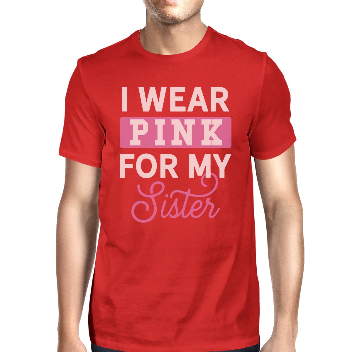 I Wear Pink for My Sister Mens Shirt